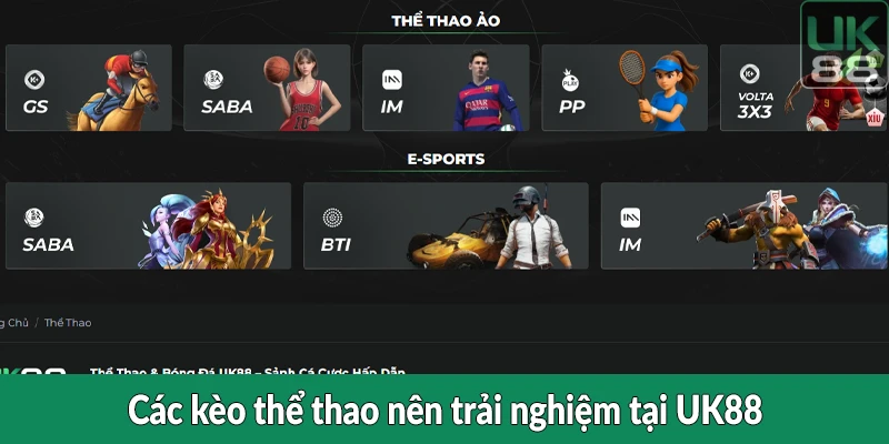 Các kèo thể thao nên trải nghiệm tại UK88