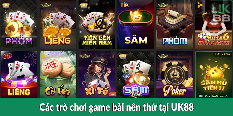 Các trò chơi game bài nên thử tại UK88