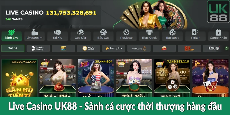 Live Casino UK88 - Sảnh cá cược thời thượng hàng đầu