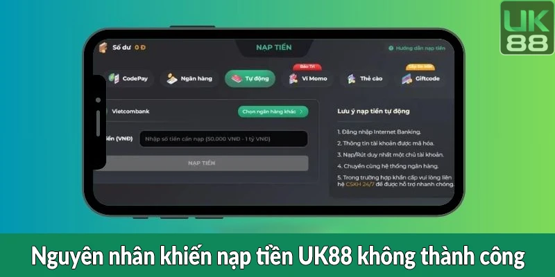 Nguyên nhân khiến nạp tiền UK88 không thành công