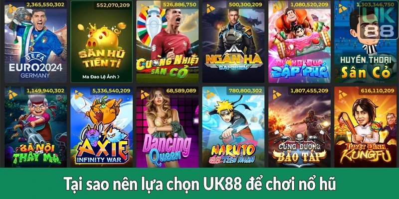 Tại sao nên lựa chọn UK88 để chơi nổ hũ